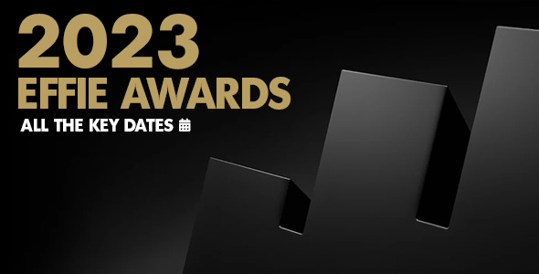 Effie Awards 2023 - All the key dates